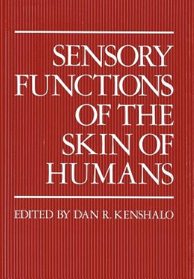 Sensory Functions of the Skin of Humans by Kenshalo, Dan R.