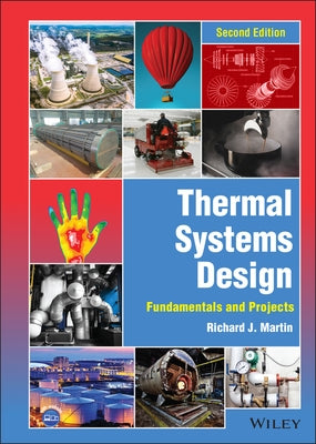 Thermal Systems Design: Fundamentals and Projects by Martin, Richard J.