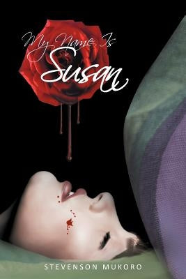 My Name Is Susan: Another Susan Dax Adventure by Mukoro, Stevenson
