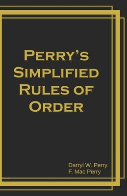 Perry's Simplified Rules of Order by Perry, F. Mac