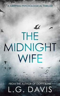 The Midnight Wife: A gripping psychological thriller by Davis, L. G.