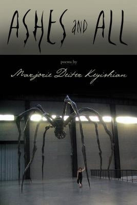 Ashes and All by Keyishian, Marjorie