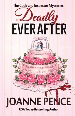 Deadly Ever After by Pence, Joanne