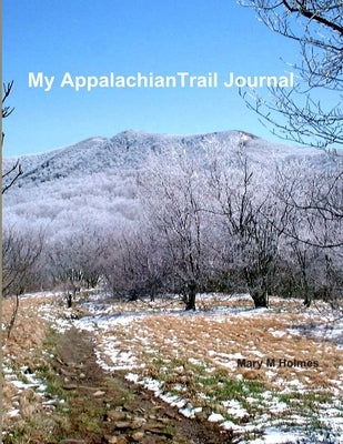 My Appalachian Trail Journal by Holmes, Mary