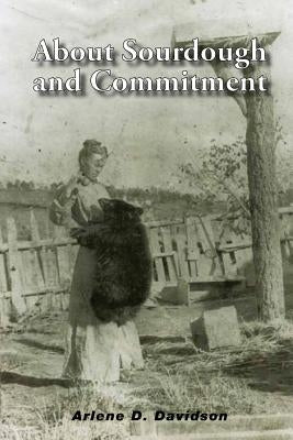 About Sourdough and Commitment by Davidson, Arlene D.