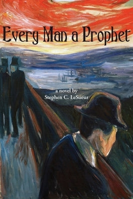 Every Man a Prophet by Lesueur, Stephen C.