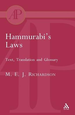 Hammurabi's Laws: Text, Translation and Glossary by Richardson, M. E. J.