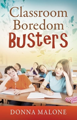 Classroom Boredom Busters by Malone, Donna