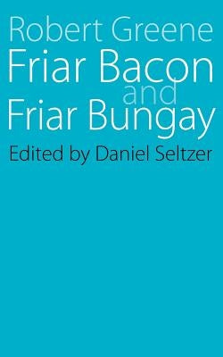 Friar Bacon and Friar Bungay by Greene, Robert