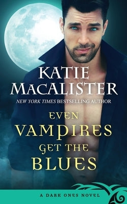 Even Vampires Get the Blues by MacAlister, Katie
