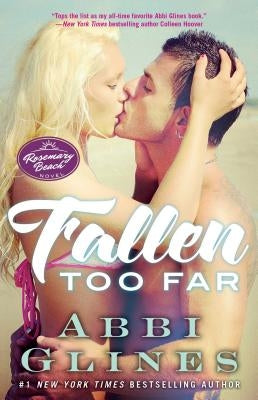 Fallen Too Far: A Rosemary Beach Novelvolume 1 by Glines, Abbi