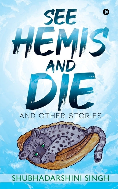 See Hemis and Die: And Other Stories by Shubhadarshini Singh