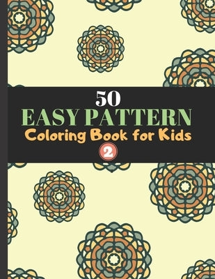 Pattern Coloring Book For Kids: Coloring Books Gifts, 50 Big And Easy Pattern To Color for Relaxation, Big Print (8.5"x 11") by Lives, Colorful O.