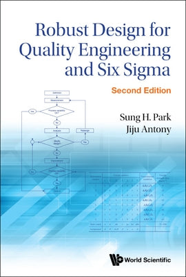 Robust Design for Quality Engineering and Six SIGMA (Second Edition) by Park, Sung Hyun