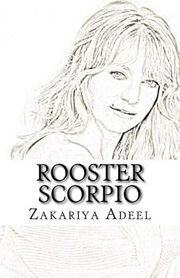Rooster Scorpio: The Combined Astrology Series by Adeel, Zakariya