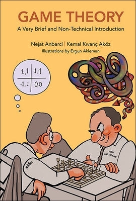 Game Theory: A Very Brief and Non-Technical Introduction by Anbarci, Nejat