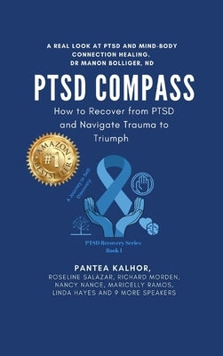 PTSD Compass: Navigate Trauma to Triumph and Renew Your Life by Kalhorimehr, Pantea