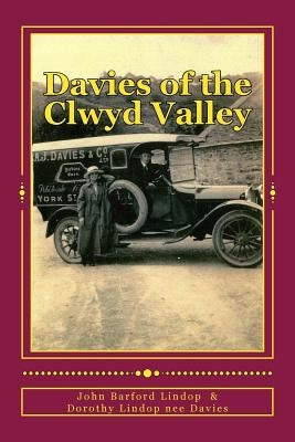 Davies of the Clwyd Valley by Lindop Nee Davies, Dorothy