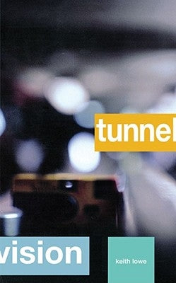 Tunnel Vision by Lowe, Keith