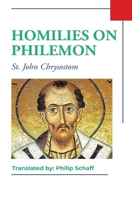 Homilies on Philemon by St John Chrysostom