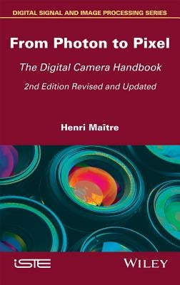 From Photon to Pixel: The Digital Camera Handbook by Maître, Henri