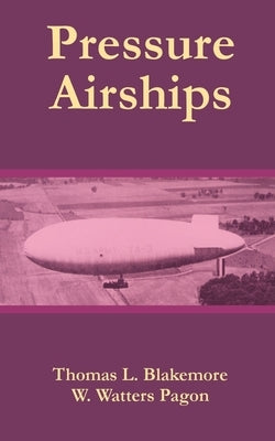 Pressure Airships by Blakemore, Thomas L.
