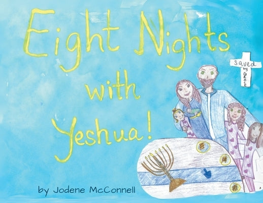 Eight Nights with Yeshua! by McConnell, Jodene