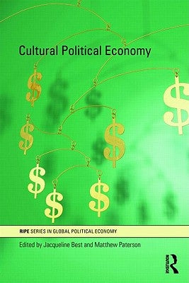 Cultural Political Economy by Best, Jacqueline