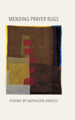 Mending Prayer Rugs by Hirsch, Kathleen