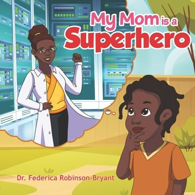 My Mom is a Superhero by Robinson-Bryant