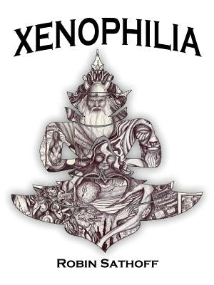 Xenophilia by Sathoff, Robin