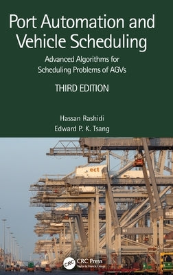 Port Automation and Vehicle Scheduling: Advanced Algorithms for Scheduling Problems of AGVs by Rashidi, Hassan