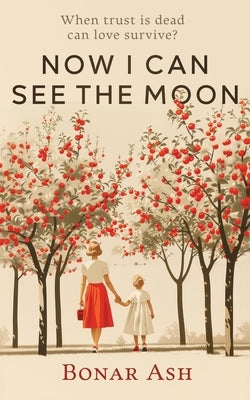 Now I Can See the Moon by Ash, Bonar