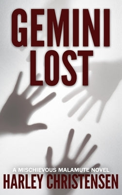 Gemini Lost: (Mischievous Malamute Mystery Series Book 5) by Christensen, Harley