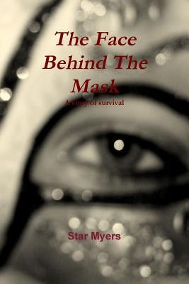 The Face Behind The Mask by Myers, Star