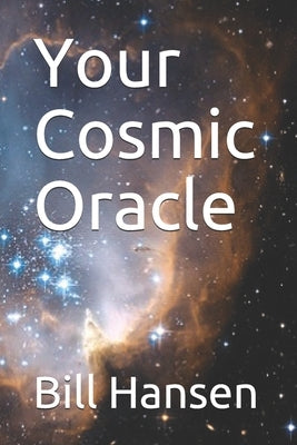 Your Cosmic Oracle by Hansen, Bill