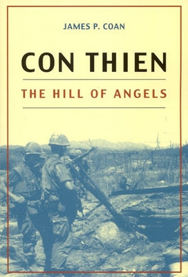 Con Thien: The Hill of Angels by Coan, James P.