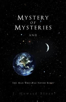 Mystery of Mysteries by Sloan, J. Howard