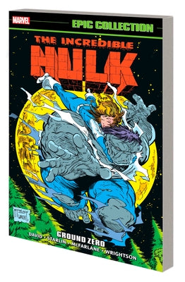 Incredible Hulk Epic Collection: Ground Zero by David, Peter