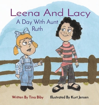 Leena And Lacy: A Day With Aunt Ruth by Biby, Tina