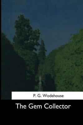 The Gem Collector by Wodehouse, P. G.