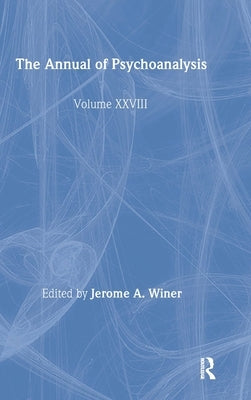 The Annual of Psychoanalysis, V. 28 by Winer, Jerome A.