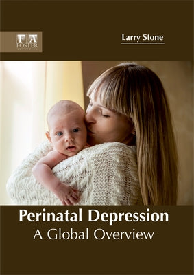 Perinatal Depression: A Global Overview by Stone, Larry