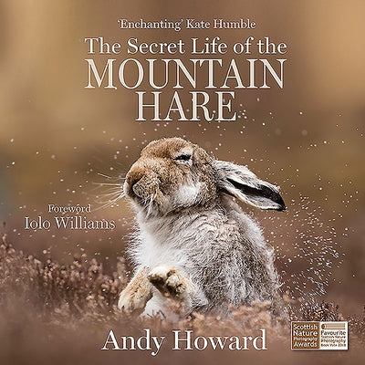 The Secret Life of the Mountain Hare by Howard, Andy
