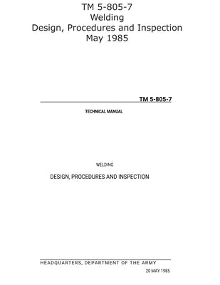 TM 5-805-7 Welding Design, Procedures and Inspection May 1985 by US Army