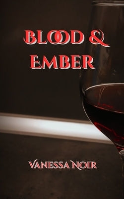 Blood and Ember by Noir, Vanessa