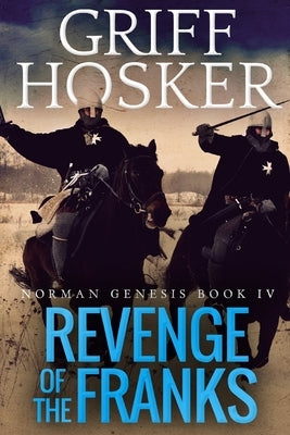 Revenge of the Franks by Hosker, Griff