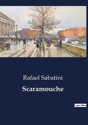 Scaramouche by Sabatini, Rafael
