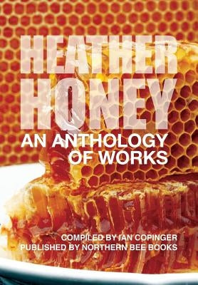 HEATHER HONEY - An Anthology of Works by Copinger, Ian