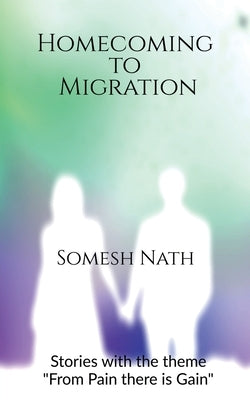 Homecoming to Migration by Bhattacharjee, Subham